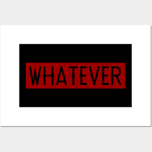 Whatever Posters and Art